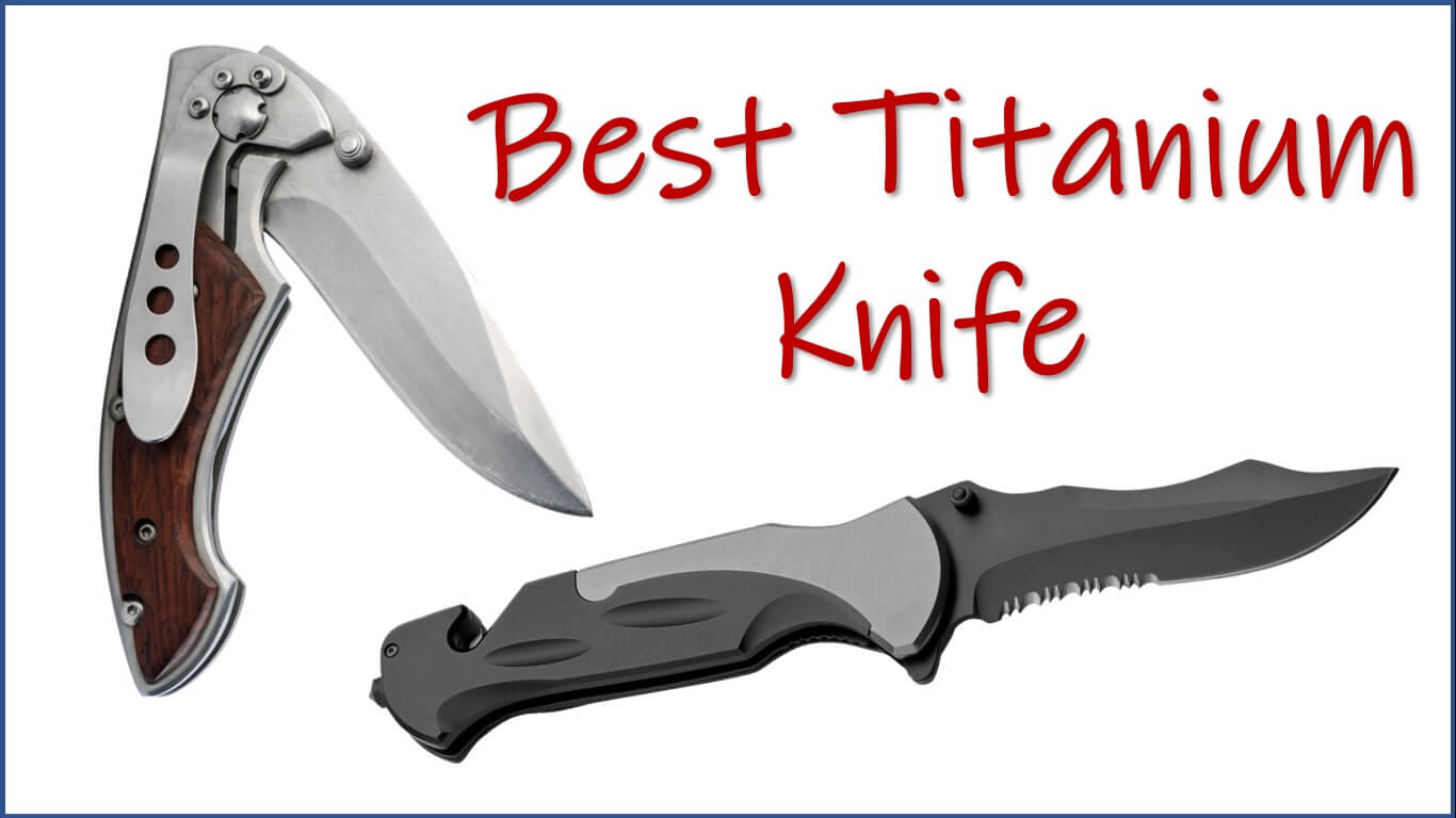 Best Titanium Knife